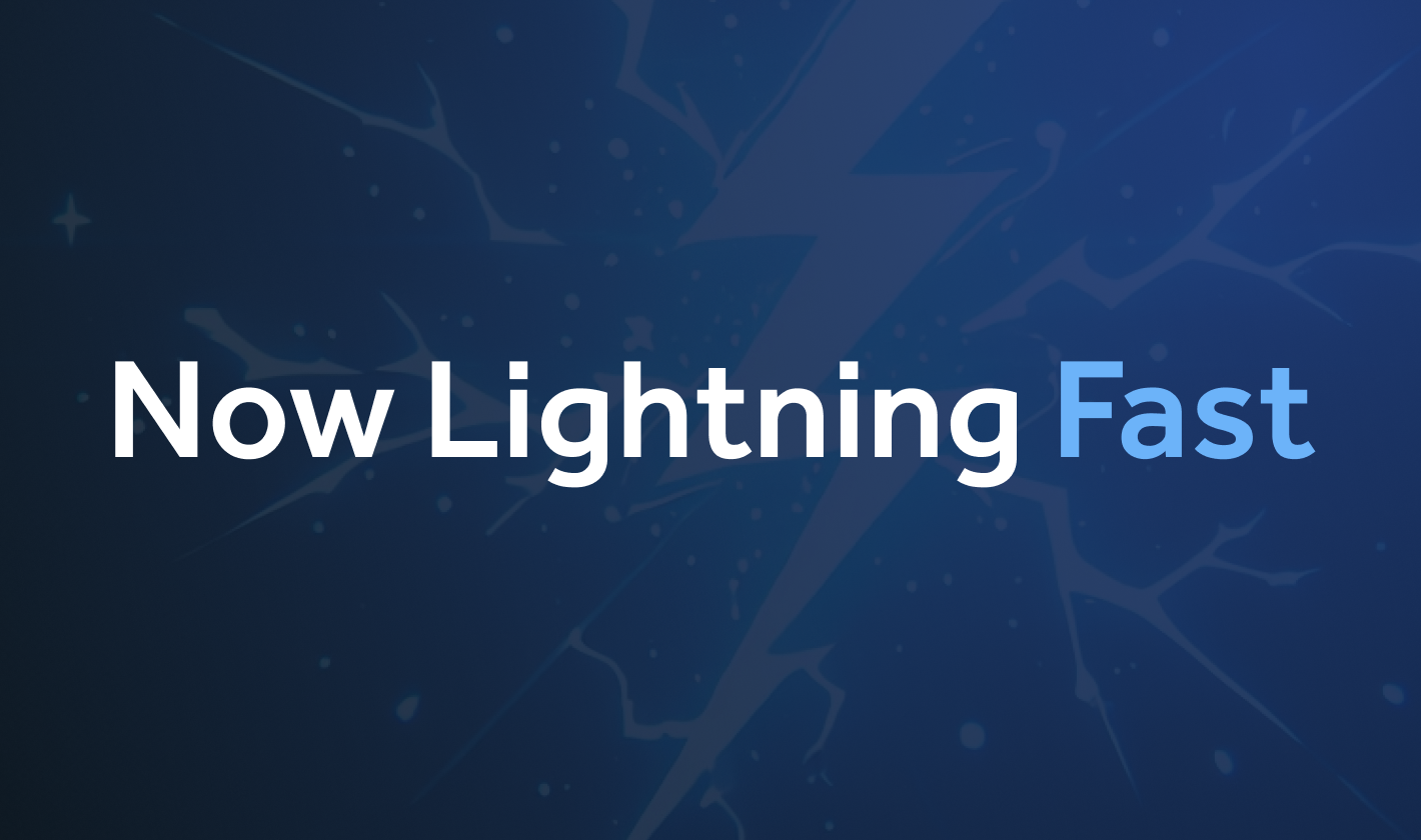 Now Lightning Fast